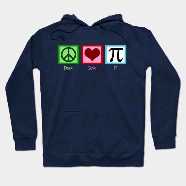 Peace Love Pi Hoodie by epiclovedesigns